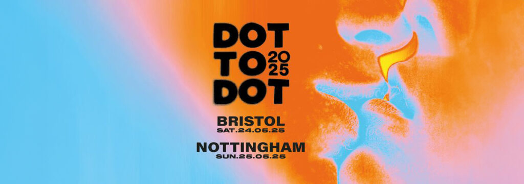 Dot To Dot Festival 2025: First 40+ Artists Announced!